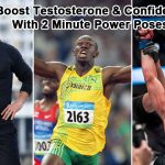 Increase Your Testosterone & Confidence In Just 2 Minutes With Power Poses!
